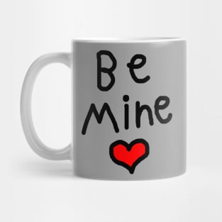 Be Mine on Valentines Day Mug
